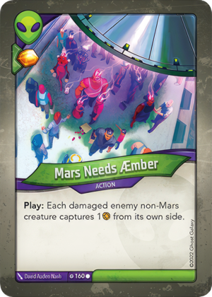 Mars Needs Æmber, a KeyForge card illustrated by David Auden Nash