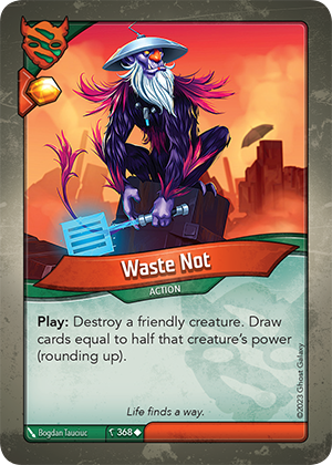Waste Not, a KeyForge card illustrated by Bogdan Tauciuc