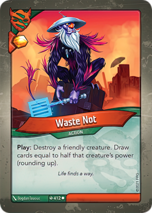 Waste Not, a KeyForge card illustrated by Bogdan Tauciuc